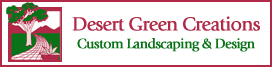 desert green creations custom landscaping & design